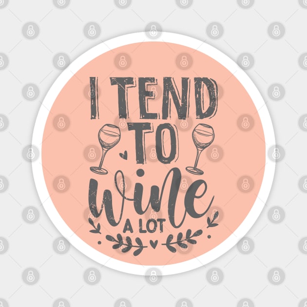 Funny Wine Quotes Magnet by ShopBuzz